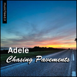 دانلود آهنگ قدیمی Adele به نام Chasing Pavements