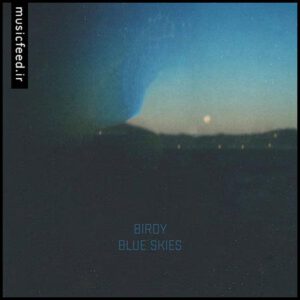 دانلود آهنگ جدید Birdy به نام Blue Skies