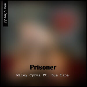 دانلود آهنگ جدید مایلی سایرس و دوا لیپا به نام Prisoner
