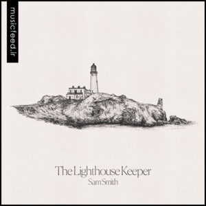 دانلود آهنگ جدید سم اسمیت به نام The Lighthouse Keeper