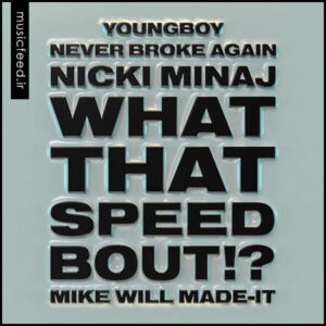 دانلود آهنگ جدید نیکی میناژ – Nicki Minaj به نام What That Speed Bout!?