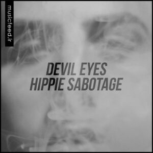 دانلود آهنگ Hippie Sabotage به نام Devil Eyes