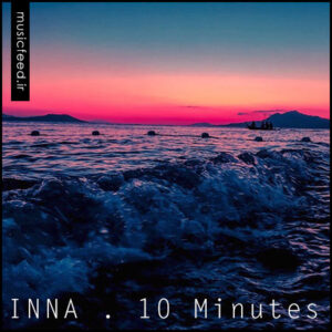 دانلود اهنگ Inna به نام 10 Minutes