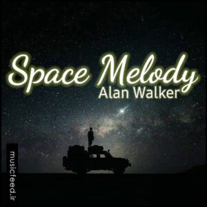 دانلود آهنگ جدید Alan Walker با همکاری VIZE و Leony به نام Space Melody