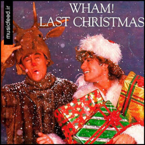 دانلود آهنگ کریسمس ؛ دانلود اهنگ Last Christmas از Wham!