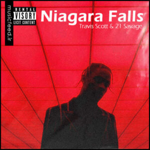 دانلود آهنگ جدید Travis Scott و 21 Savage به نام Niagara Falls