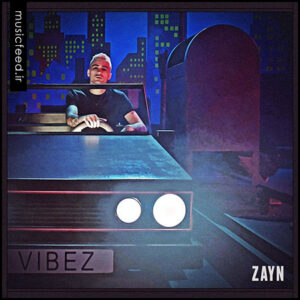 دانلود آهنگ جدید ZAYN به نام Vibez