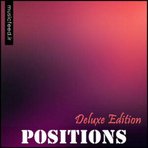 دانلود آلبوم Positions آریانا گرانده نسخه Deluxe
