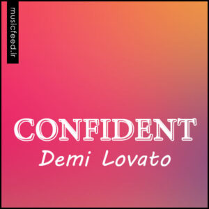 دانلود آهنگ Demi Lovato به نام Confident