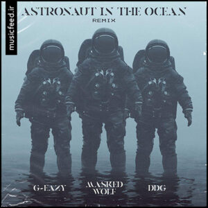 دانلود ریمیکس آهنگ Astronaut In The Ocean از Masked Wolf و G-Eazy