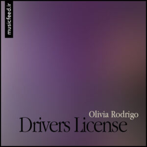 دانلود آهنگ Olivia Rodrigo به نام Drivers License
