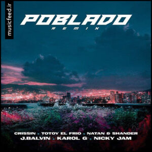 دانلود ریمیکس آهنگ Poblado (Remix) از  J Balvin ، KAROL G و Nicky Jam