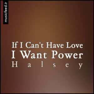 دانلود آلبوم هالزی If I Can’t Have Love, I Want Power