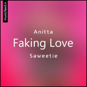 دانلود آهنگ Anitta و Saweetie به نام Faking Love