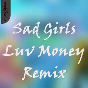 دانلود اهنگ moliy sad ,sad girlz luv money remix  ریمیکس