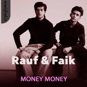 دانلود آهنگ MONEY MONEY از Rauf & Faik