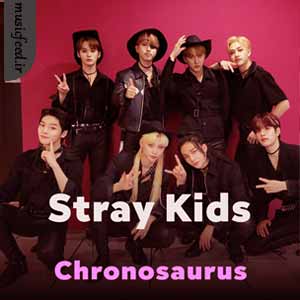 دانلود آهنگ Chronosaurus از استری کیدز