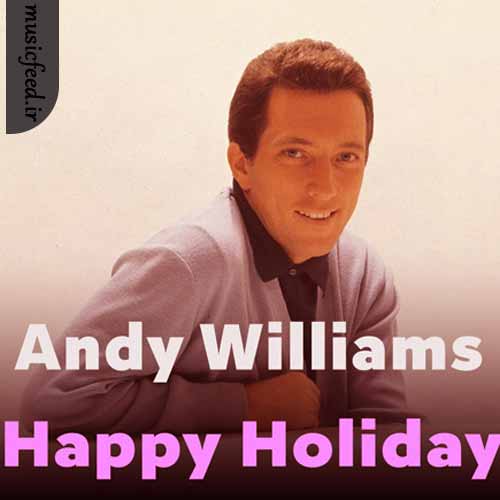 دانلود آهنگ Happy Holiday از Andy Williams