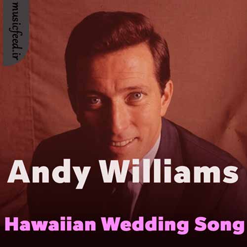 دانلود آهنگ Hawaiian Wedding Song