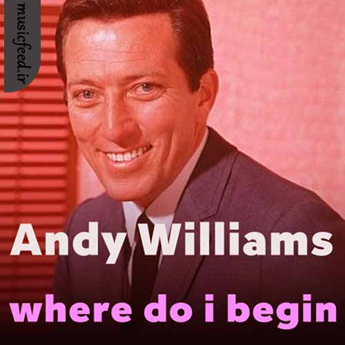 دانلود آهنگ Where do I begin To tell the Story از Andy Williams