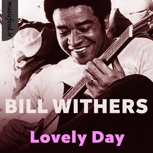 دانلود آهنگ Lovely Day از Bill Withers