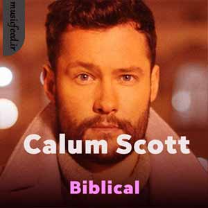دانلود آهنگ Biblical از Calum Scott
