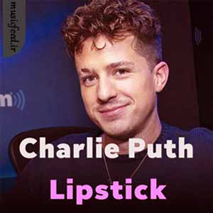 دانلود آهنگ Lipstick از Charlie Puth