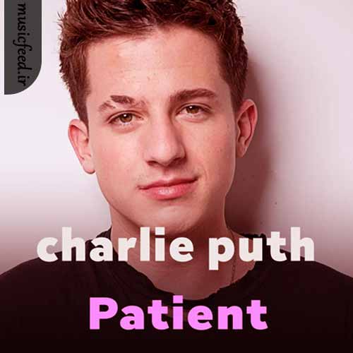 دانلود آهنگ Patient از Charlie Puth