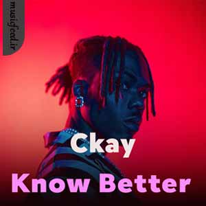 دانلود آهنگ Know Better از Ckay