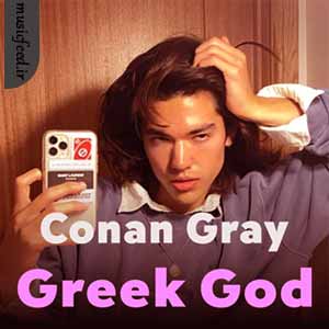 دانلود آهنگ Greek God از Conan Gray