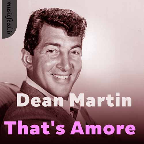 دانلود آهنگ That’s Amore از Dean Martin
