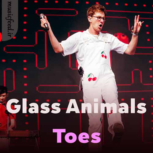 دانلود آهنگ Toes از Glass Animals دانلود آهنگ Toes از Glass Animals