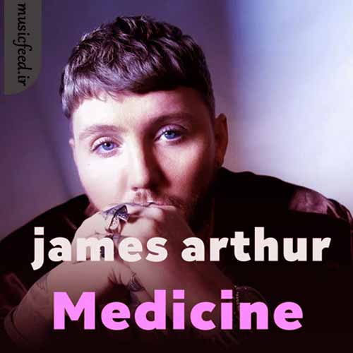 دانلود آهنگ Medicine از James Arthur