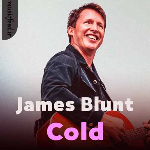 دانلود آهنگ Cold از James Blun