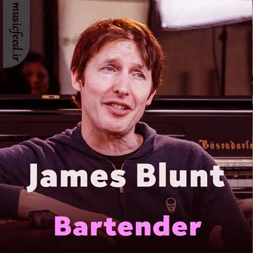 دانلود آهنگ Bartender از James Blunt