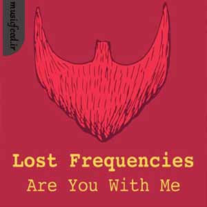 دانلود آهنگ are you with me از Lost Frequencies دانلود آهنگ are you with me از Lost Frequencies