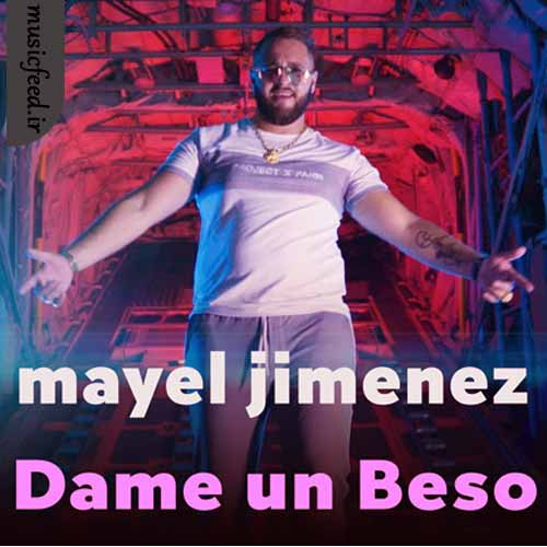 دانلود آهنگ Dame un Beso از Mayel Jimenez