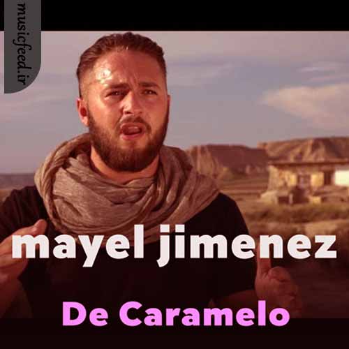 دانلود آهنگ De Caramelo از Mayel Jimenez