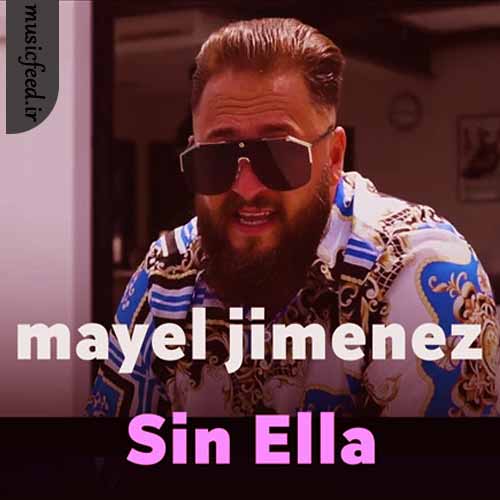 دانلود آهنگ Sin Ella از Mayel Jimenez