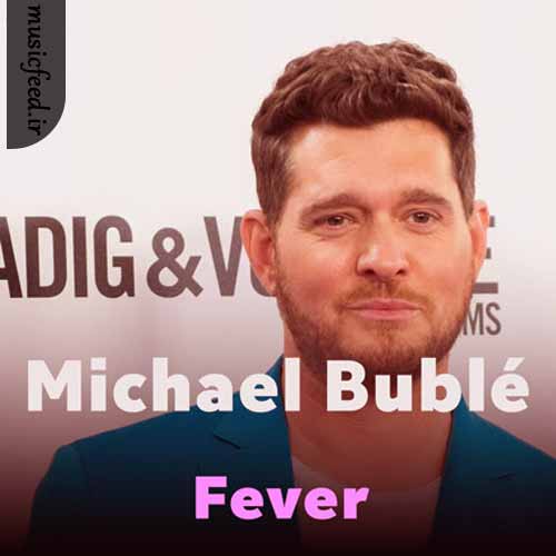 دانلود آهنگ Fever از Michael Bublé