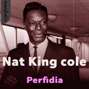 دانلود آهنگ Perfidia از Nat King cole