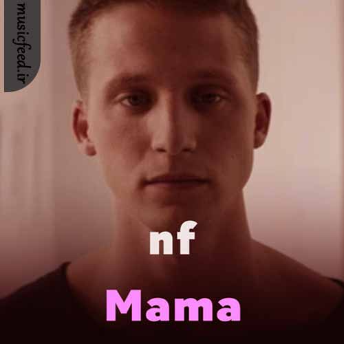 دانلود آهنگ Mama از NF