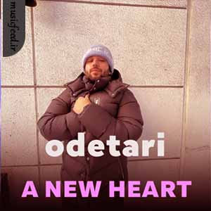 دانلود آهنگ A NEW HEART از odetari