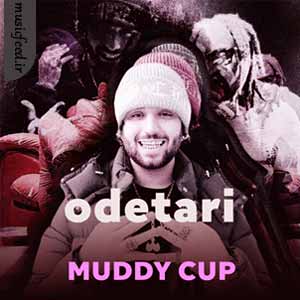 دانلود آهنگ MUDDY CUP از odetari