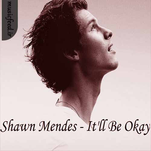 دانلود آهنگ It’ll Be Okay از Shawn Mendes