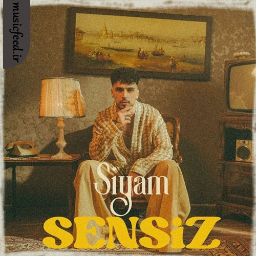 دانلود آهنگ سنسیز Sensiz از Siyam دانلود آهنگ سنسیز Sensiz از Siyam