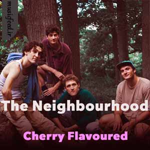 دانلود آهنگ Cherry Flavoured از The Neighbourhood