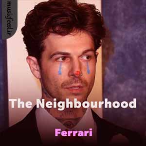 دانلود آهنگ Ferrari از The Neighbourhood