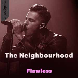 دانلود آهنگ Flawless از The Neighbourhood