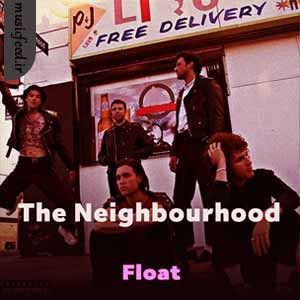 دانلود آهنگ Float از The Neighbourhood
